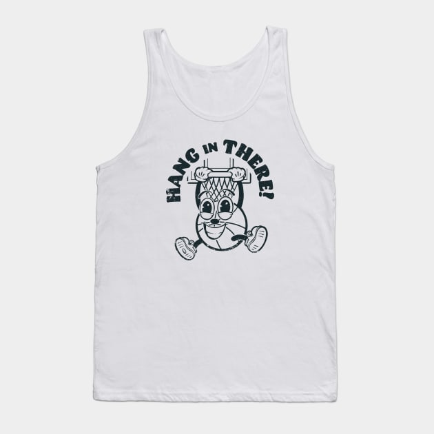 Hang in There Tank Top by Chris Nixt